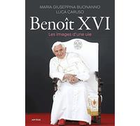 Benoît Xvi - Les Images D'une Vie