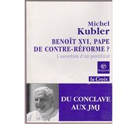 Benoît XVI, Pape de contre-réforme ? L'ouverture d'un pontificat