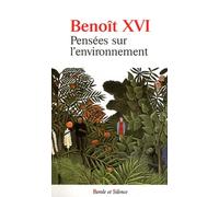 benoit xvi pensees sur l environnement