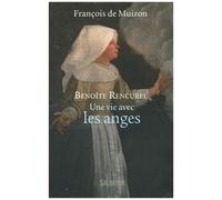 Benoîte Rencurel, Une Vie Avec Les Anges