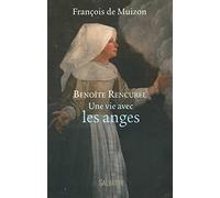 Benoîte rencurel, une vie avec les anges