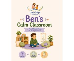 Ben's Calm Classroom: A Pocket-Sized Calm Routine Book for Young Children Learning to Listen, Follow Directions, and Build Positive School Habits