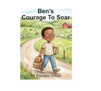 Ben's Courage to Soar