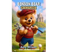 Benson Bear in Scotland: Critter Lane World Adventures: A Fun Children's Chapter Book About Travel, Friendship, and Adventure for Ages 8-12