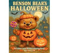 Benson Bear's Halloween: A Critter Lane World Coloring Book: A Fun and Whimsical Halloween Coloring Book for Kids Ages 4-8