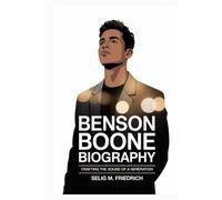 BENSON BOONE BIOGRAPHY: CRAFTING THE SOUND OF A GENERATION