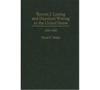 Benson J. Lossing and Historical Writing in the United States: 1830-1890 Mahan, Harold E. (Auteur)