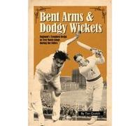 Bent Arms and Dodgy Wickets: England's Troubled Reign as Test Match Kings During the Fifties Tim Quelch (Auteur)