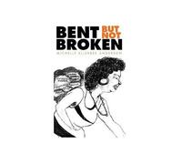 Bent But Not Broken