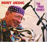 Bent Jædig - Free Spirit: Recordings 1963-2003 [Import]