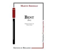 Bent - Martin Sherman - Du Brigadier Editions - broché - Théâtre