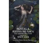 Bentala, Regina Dei Naga. Una Leggenda Mak Yong