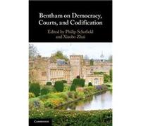 Bentham on Democracy Courts and Codification Bentham on Democracy Courts and Codification (Auteur)