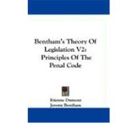 Bentham's Theory of Legislation V2: Principles of the Penal Code Dumont, Etienne (Auteur)