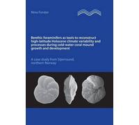 Benthic Foraminifers As Tools To Reconstruct High-Latitude Holocene Climate Variability And Processes During Cold-Water Coral Mound Growth And Development