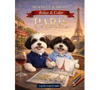 Bentley & Brady Relax and Color Paris: A Paris Coloring Book for Adults Featuring Landmarks, Cafés and Relaxing Street Scenes