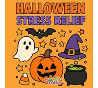 Bently Books Halloween Stress Relief Coloring Book: Frightfully Relaxing: Unwind with Witches, Ghosts and Ghouls