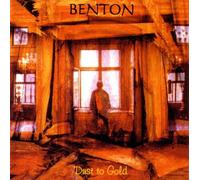 Benton, Franz - Dust to Gold