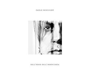 Benvegnu' Paolo - Dell'odio Dell'innocenza