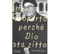 Benzi Oreste - Ho Scoperto Perché Dio Sta Zitto