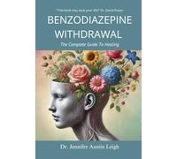 Benzodiazepine Withdrawal: The Complete Guide To Healing