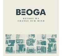Beoga – Before We Change Our Mind