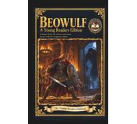 Beowulf: An Original Literary Edition for Young Readers