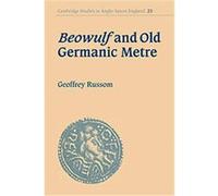 Beowulf and Old Germanic Metre, Cambridge Studies in Anglo-Saxon England Geoffrey Russom (Auteur)