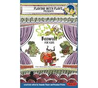Beowulf for Kids: 3 Short Melodramatic Plays for 3 Group Sizes