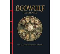 Beowulf Illustrated: The Classic Old English Poem