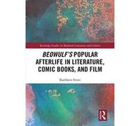 Beowulf's Popular Afterlife in Literature, Comic Books, and Film (Routledge Studies in Medieval Literature and Culture) - [Version Originale] Inconnu (Auteur)