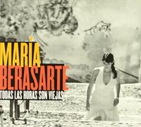 Berasarte, Maria - Todas Las Horas Son Viejas