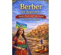 Berber for Beginners: Speak, Read, and Understand Berber from Day One