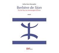 BERBèRE DE SION Ère du faux et mensonges d’États - Hafsa Kara-Mustapha - Ka'editions Et Conseils - broché - Essai