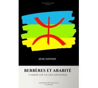Berbères et arabité : lumière sur un lien ancestral (2EME EDITION)