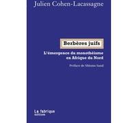 Berbères juifs Julien Cohen-Lacassagne (Auteur), Shlomo Sand (Préface)