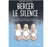 Bercer le silence - Une enquête sans concessions sur le deuil périnatal Nathalie André (Auteur), Violette Suquet (Illustration)