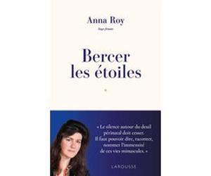 Bercer les étoiles Anna Roy (Auteur), Camille Anseaume (Auteur)
