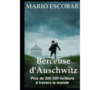 Berceuse d'Auschwitz: La véritable histoire d'Helen Hannemann, une mère qui s'est battue pour sa famille.