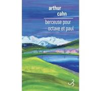 Berceuse pour Octave et Paul Arthur Cahn (Auteur)