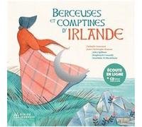 Berceuses et comptines d'Irlande, livre-disque Maud Legrand (Illustration), Collectif (Auteur), Elodie Coudray (Illustration), Anouck Fontaine (Illustration), Giulia Vetri (Illustration)