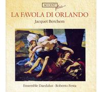 Jacquet de Berchem – La Favola di Orlando – Accent