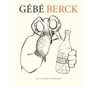 Berck - Gébé - Les Cahiers Dessines - broché - Bande dessinée