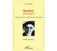 Berdiaeff, philosophe Dignité humaine et fraternité transcendantale - Tshingola Jean - L'harmattan - broché - Livre