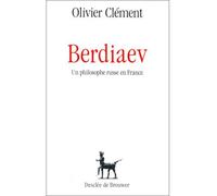 Berdiaev Un philosophe russe en France - Olivier Clément - Des De Brouwer - broché - Livre