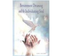 Bereavement Dreaming and the Individuating Soul Geri A. Grubbs (Auteur)