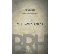 Beréchit, traduction de la Genèse: AU COMMENCEMENT