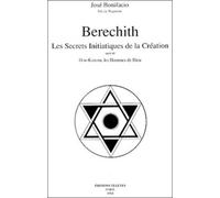 Berechith : Les secrets initiatiques de la Création suivi de "Our-Kasdim, les hommes de Dieu"