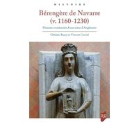 Bérengère de Navarre (v. 1160-1230) Histoire et mémoire d'une reine d'Angleterre - Ghislain Baury - Presses Universitaires Rennes - broché - Biographie