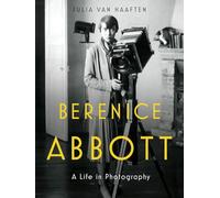 Berenice Abbott: A Life in Photography